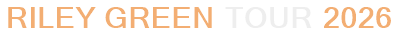 Riley Green Tour 2026